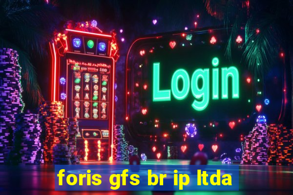 foris gfs br ip ltda